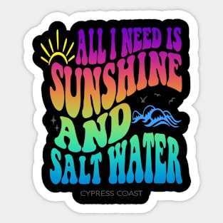 All I Need is Sunshine and Salt Water Sticker